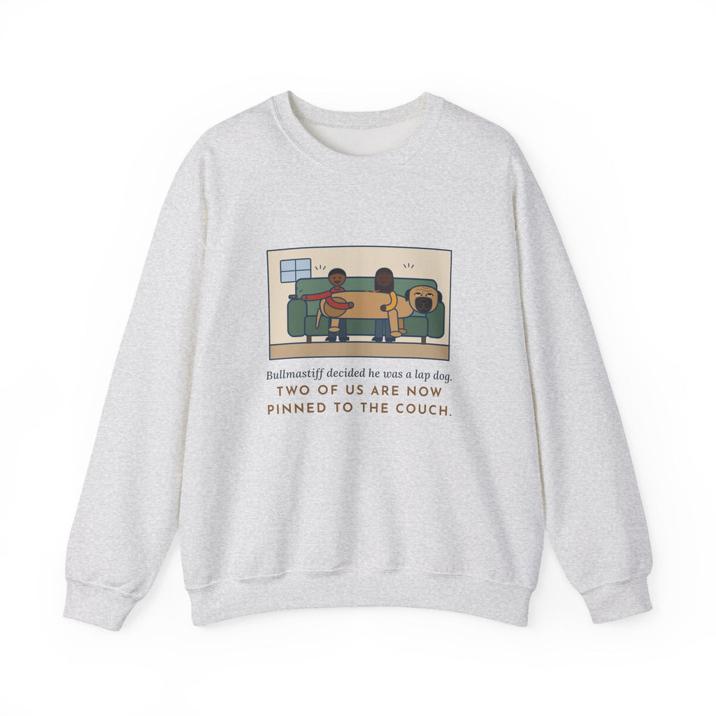 Bullmastiff Sweatshirt, Decided He Was a Lap Dog, Two of Us Pinned to the Couch, Funny Couch Pile Crewneck