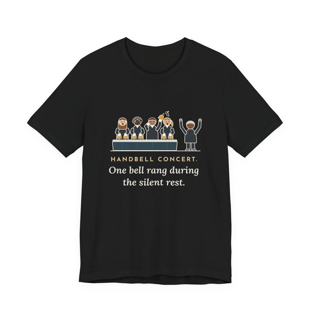 Handbell Choir Director T-Shirt - One Bell Rang During the Silent Rest