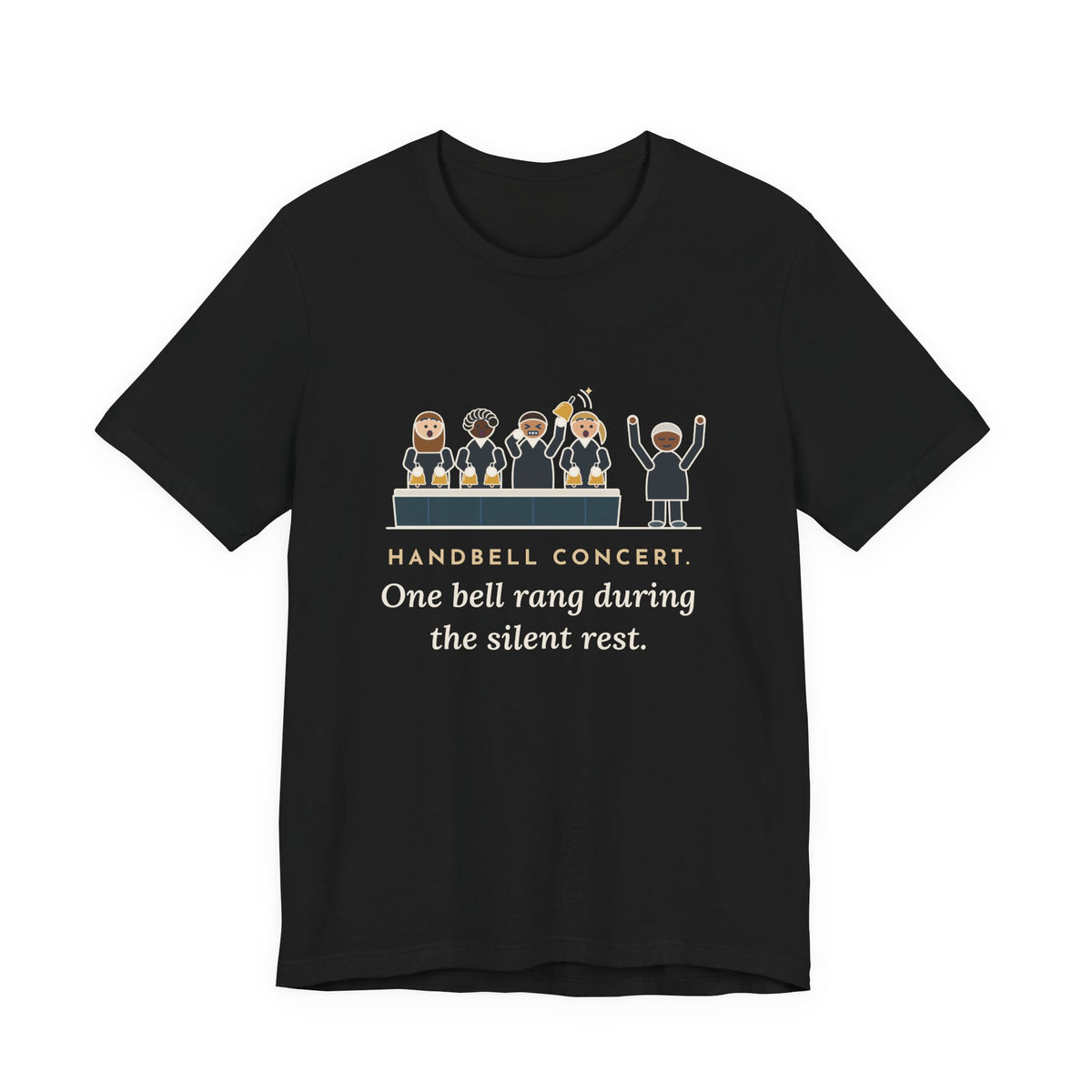 Handbell Choir Director T-Shirt - One Bell Rang During the Silent Rest