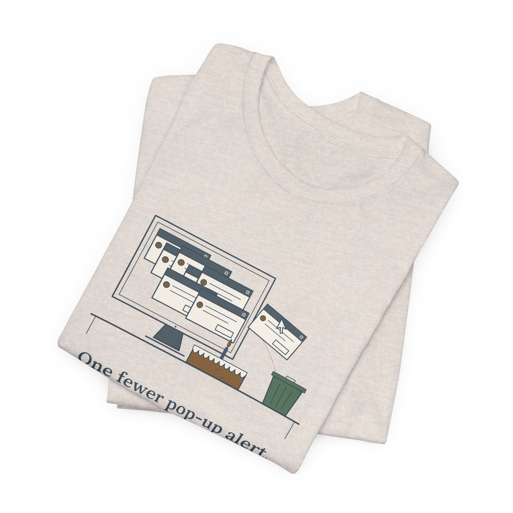 Nursing Informatics T-Shirt - One Fewer Pop-Up Alert. The Whole Unit Sent Cake.