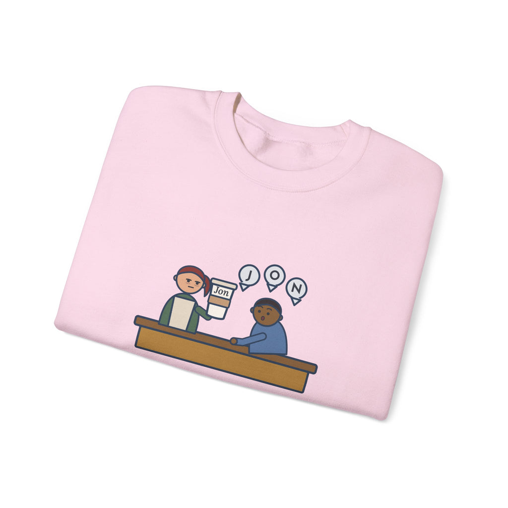 Funny Barista Crewneck Sweatshirt - He Spelled Jon for Me, Letter by Letter