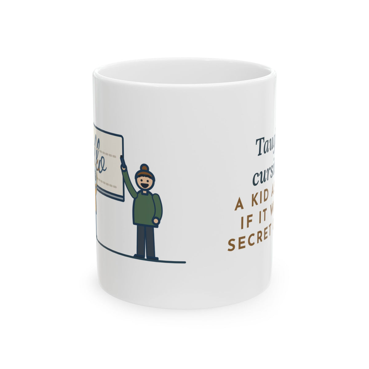 Cursive Handwriting Teacher Coffee Mug 11oz - Taught Cursive, Kid Asked If It Was a Secret Code