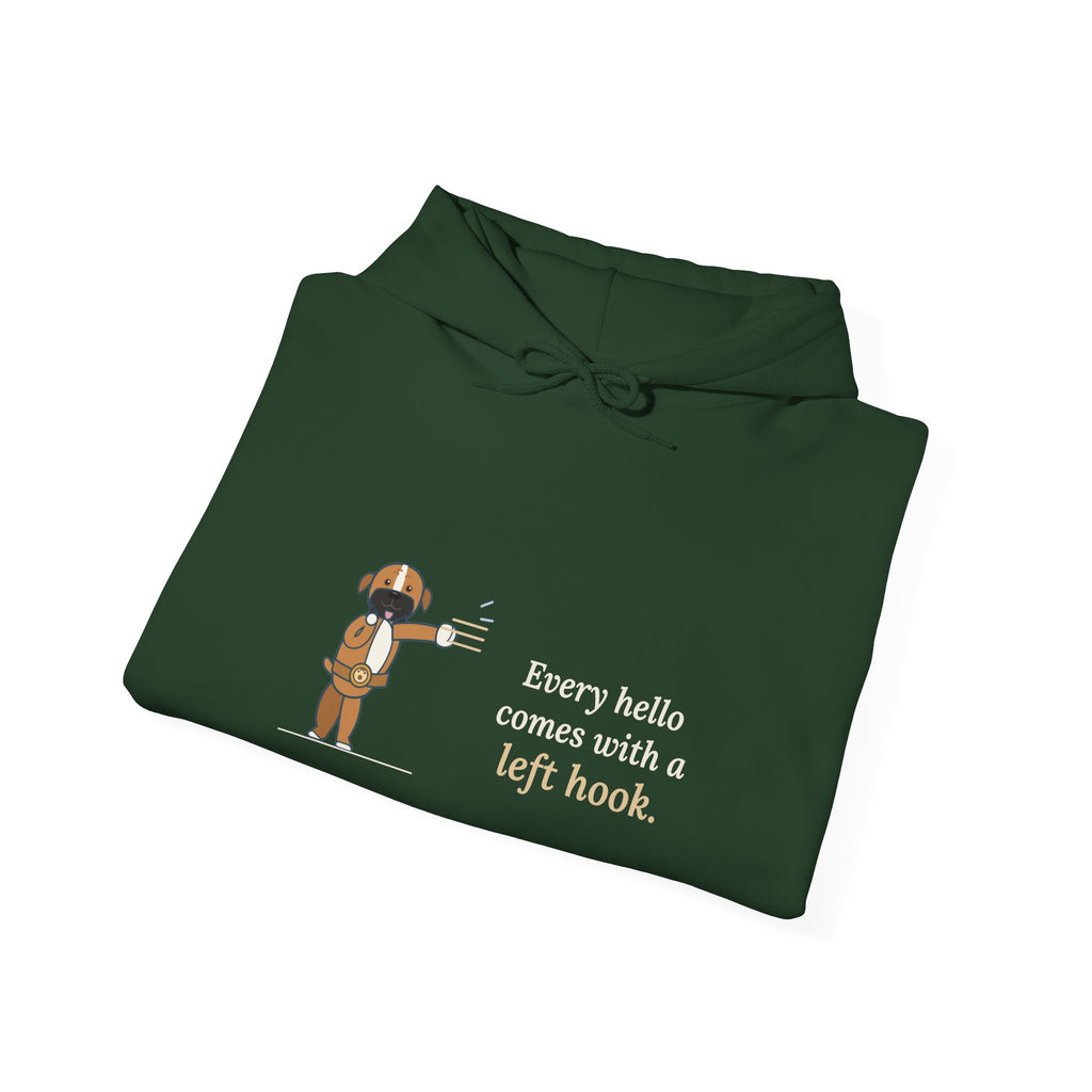 Boxer Dog Hoodie - Every Hello Comes With a Left Hook Boxer Lover Hooded Sweatshirt