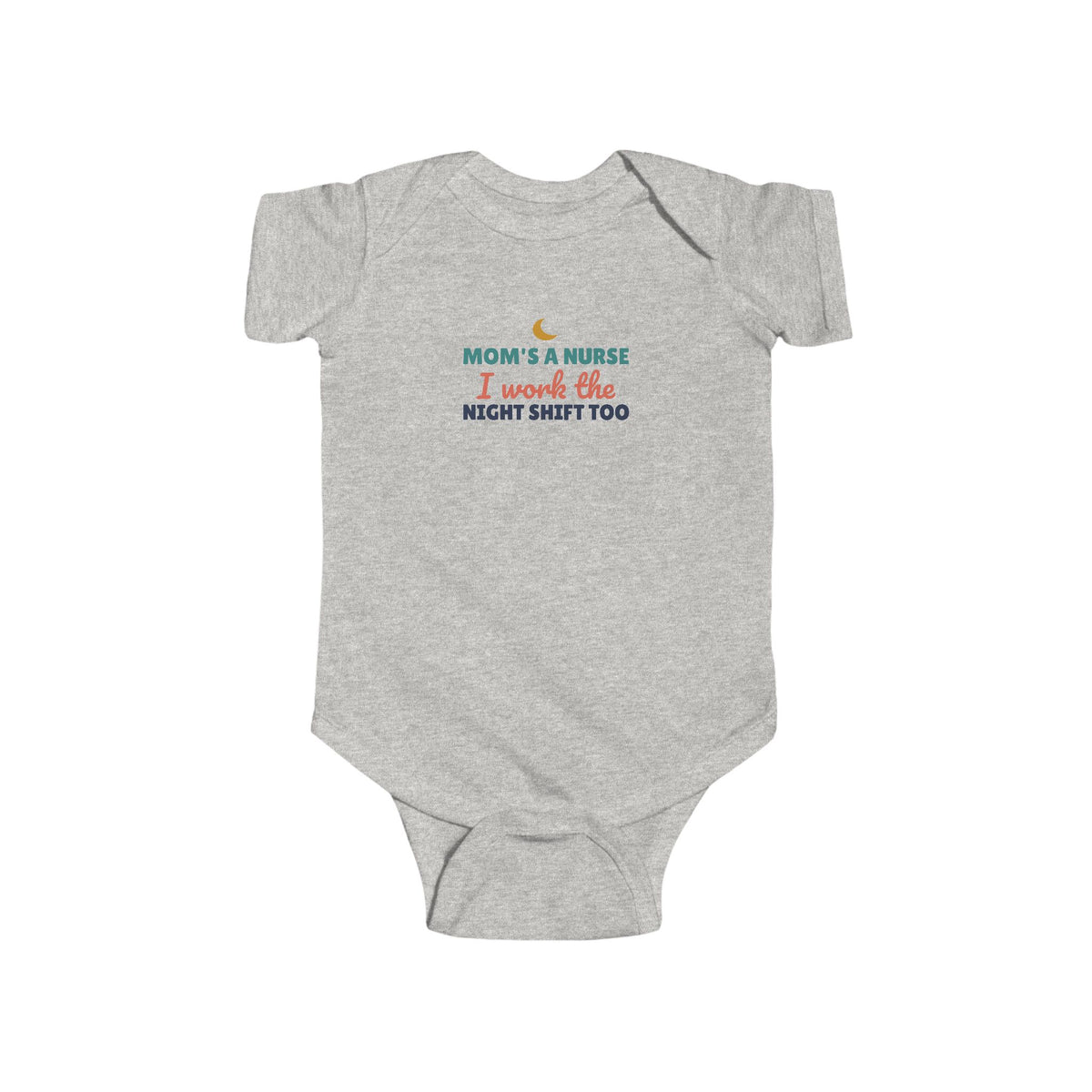 Mom's a Nurse I Work the Night Shift Too Baby Bodysuit, Nurse Mom Newborn Gift