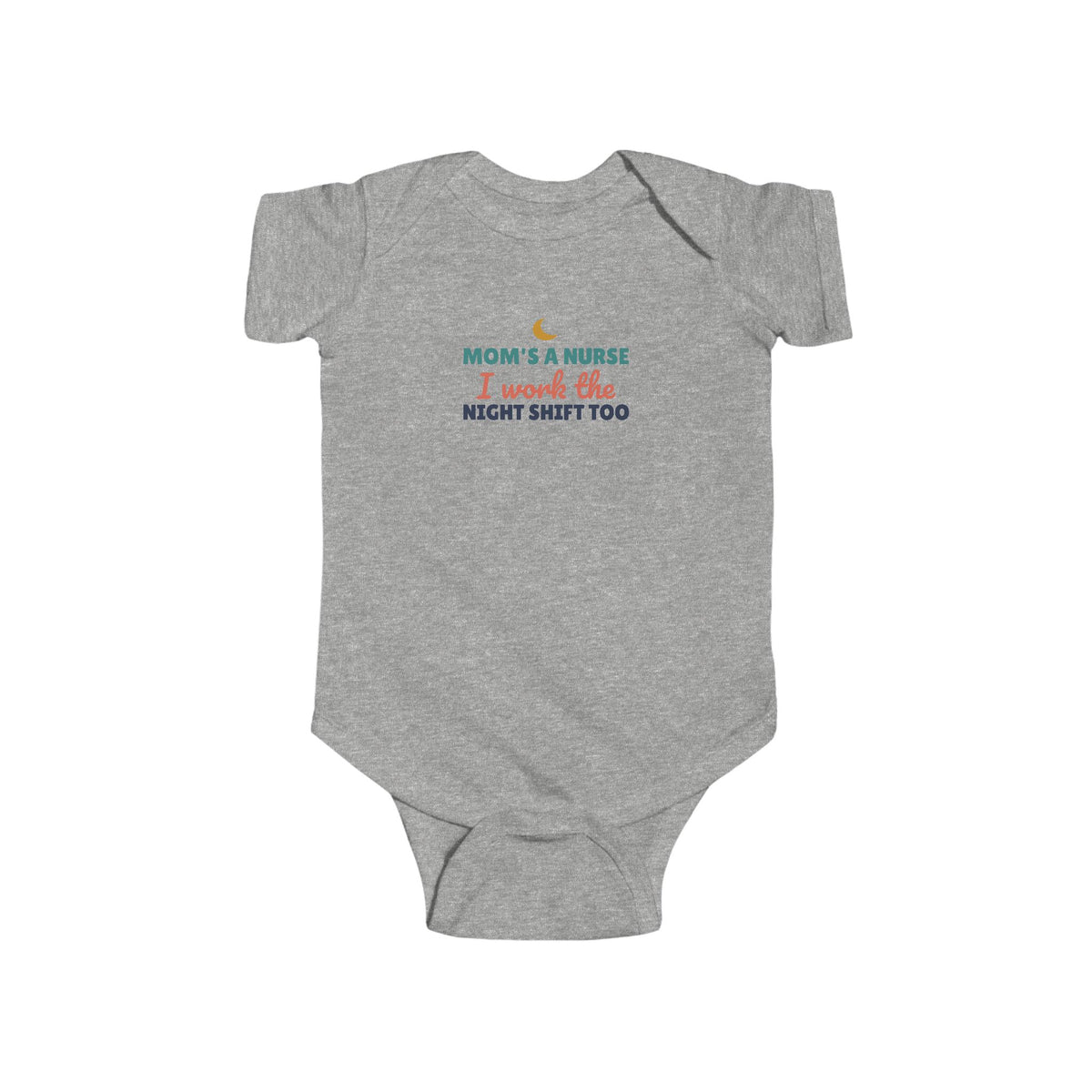 Mom's a Nurse I Work the Night Shift Too Baby Bodysuit, Nurse Mom Newborn Gift