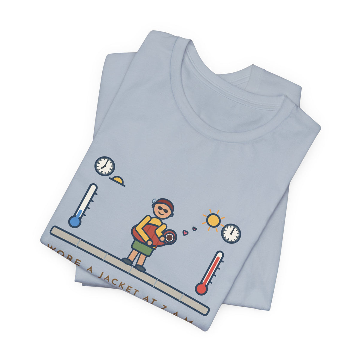 Funny Desert Weather T-Shirt, Wore a Jacket at 7 a.m., Carried It Around Like a Baby by Noon, Sidewalk Swing Tee