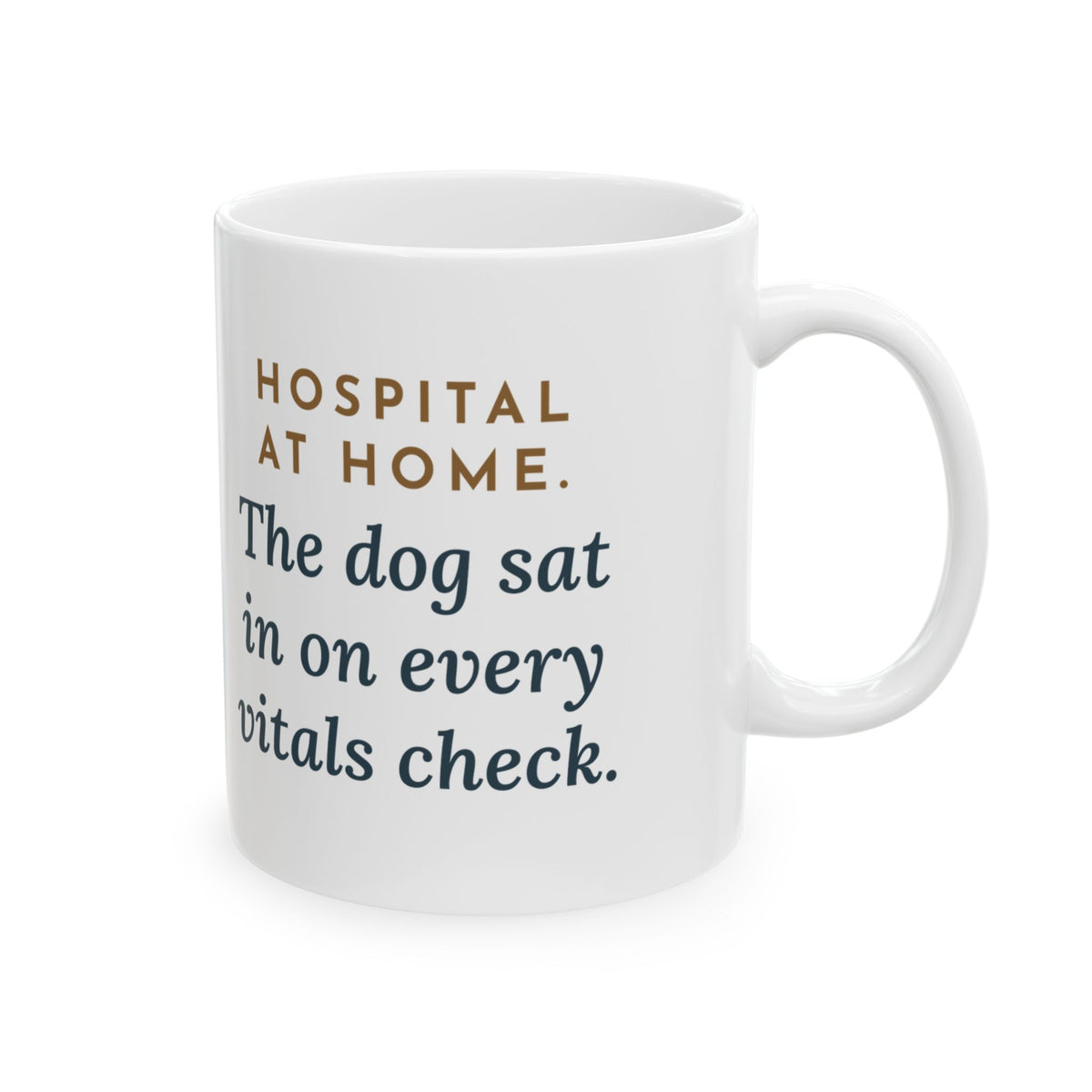 At-Home Care Nurse Coffee Mug - The Dog Sat In on Every Vitals Check