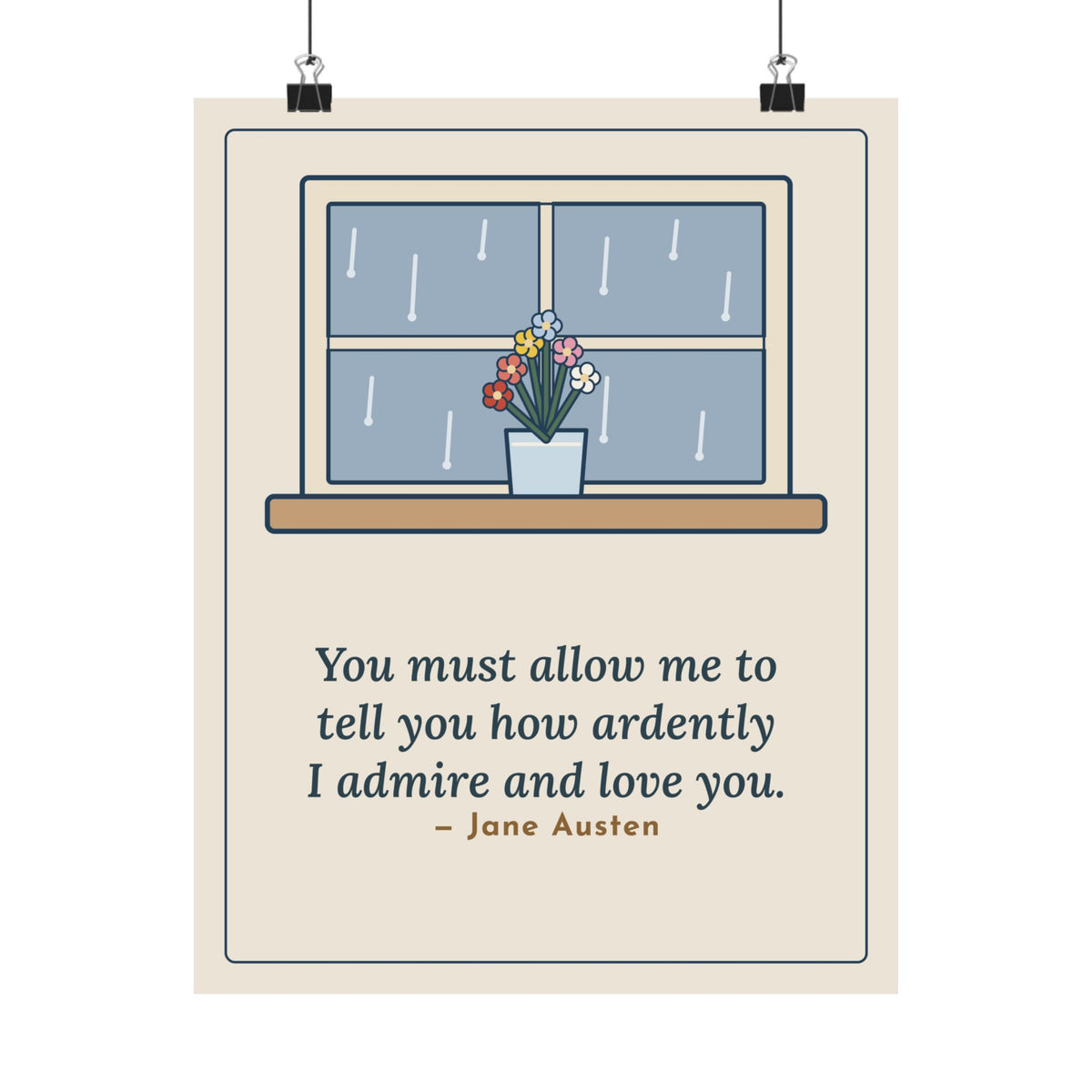 Jane Austen Quote Poster, How Ardently I Admire and Love You, Romance Rainy Window Wall Art