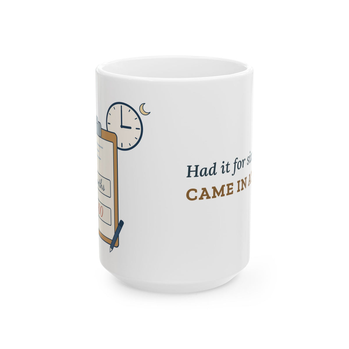 Large 15oz ER Triage Nurse Mug - Had It for Six Months. Came In at 3 a.m. Coffee Mug