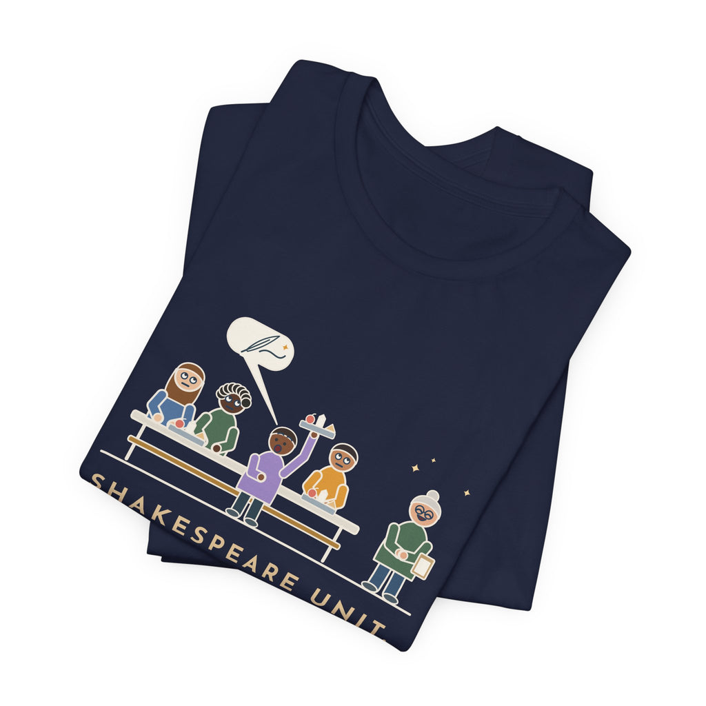 Shakespeare Teacher T-Shirt - Shakespeare Unit, One Kid Now Says Forsooth at Lunch