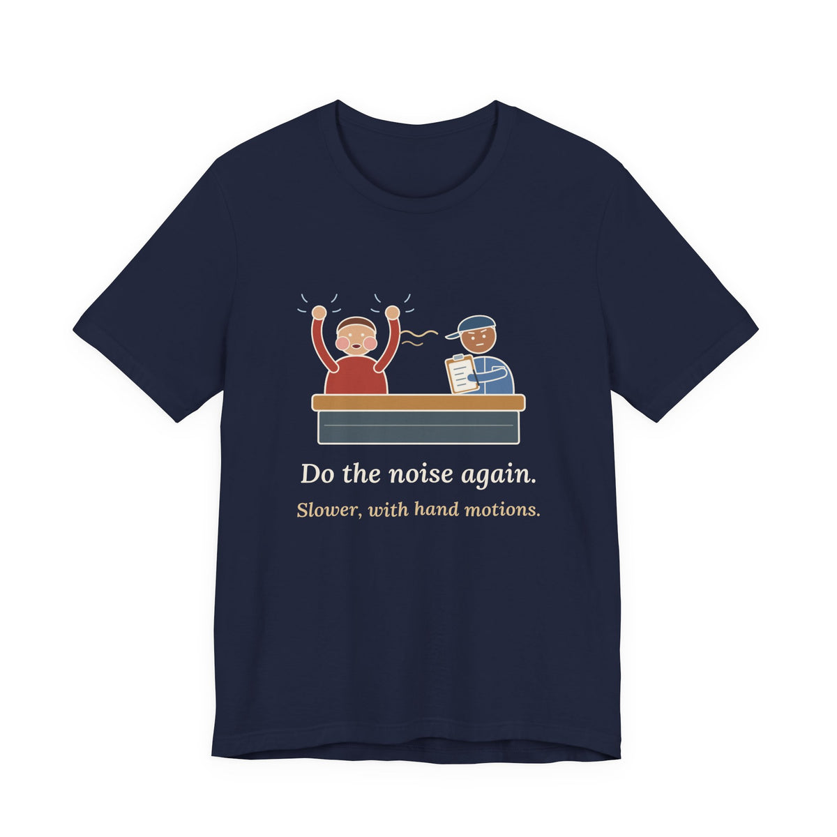 Auto Mechanic T-Shirt - Do the Noise Again. Slower, With Hand Motions. Funny Mechanic Tee