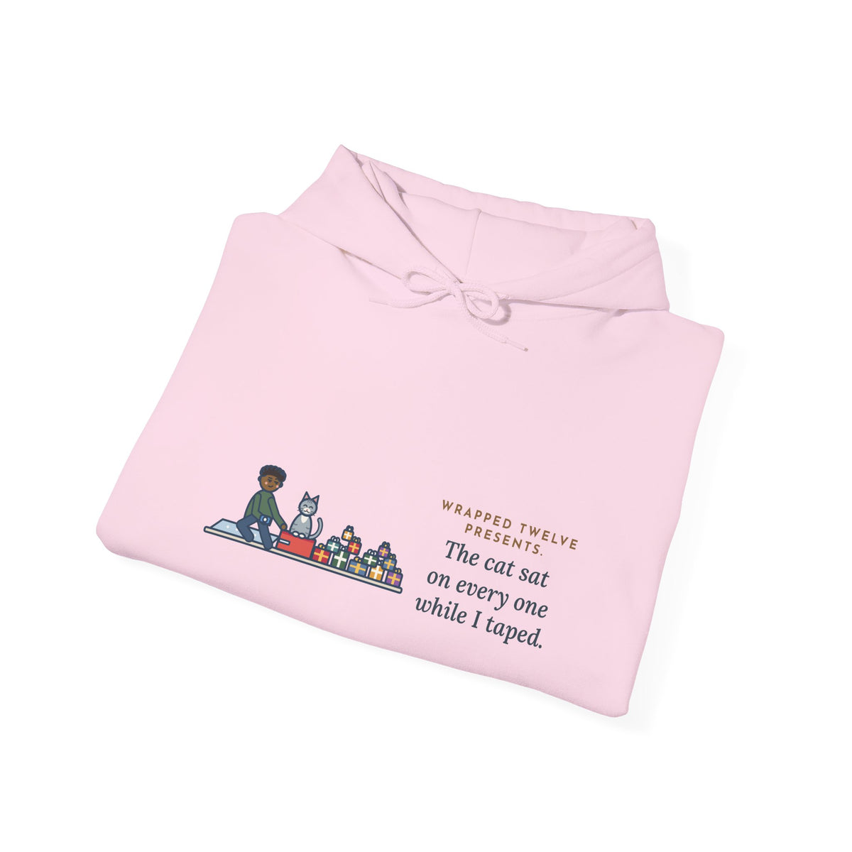 Funny Gift Wrapping Hoodie, Wrapped Twelve Presents, The Cat Sat on Every One While I Taped