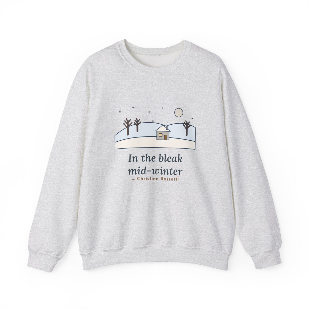 In the Bleak Mid-Winter Sweatshirt, Winter Rossetti Quote Crewneck with Snowy Cottage Hill