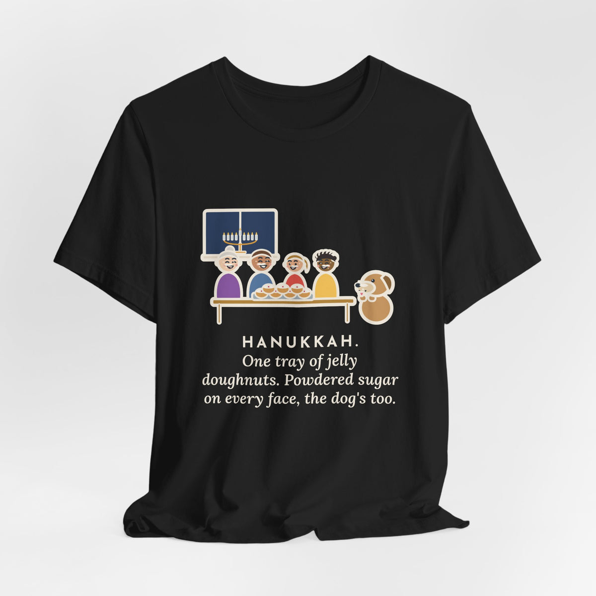 Funny Hanukkah T-Shirt, One Tray of Jelly Doughnuts, Powdered Sugar on Every Face, the Dog's Too, Sugar Mustaches Tee