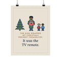 Christmas Present Poster, The Kids Wrapped It Themselves, It Was the TV Remote, Funny Proud Wrappers Wall Art