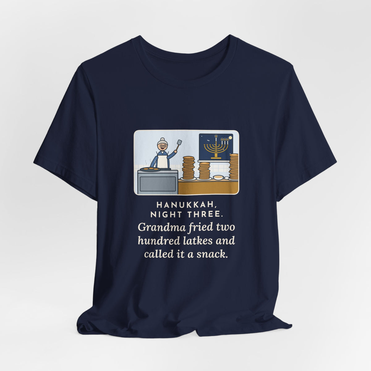 Funny Hanukkah T-Shirt, Night Three, Grandma Fried Two Hundred Latkes and Called It a Snack, Grandma's Kitchen Tee