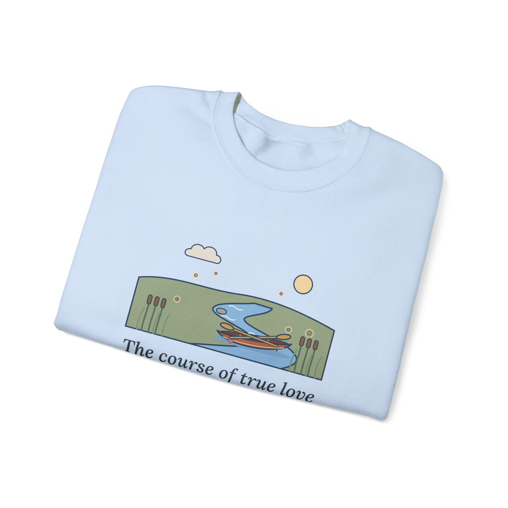 The Course of True Love Never Did Run Smooth Sweatshirt, Love Shakespeare Quote Crewneck with Canoe on the River Bend