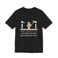 Funny Desert Weather T-Shirt, Wore a Jacket at 7 a.m., Carried It Around Like a Baby by Noon, Sidewalk Swing Tee