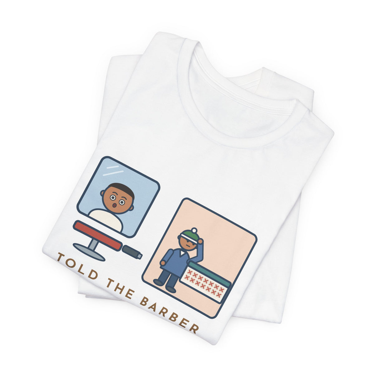 Funny Barber T-Shirt, Told Them Just a Trim, Wore a Hat for Two Weeks, Mirror and Beanie Tee