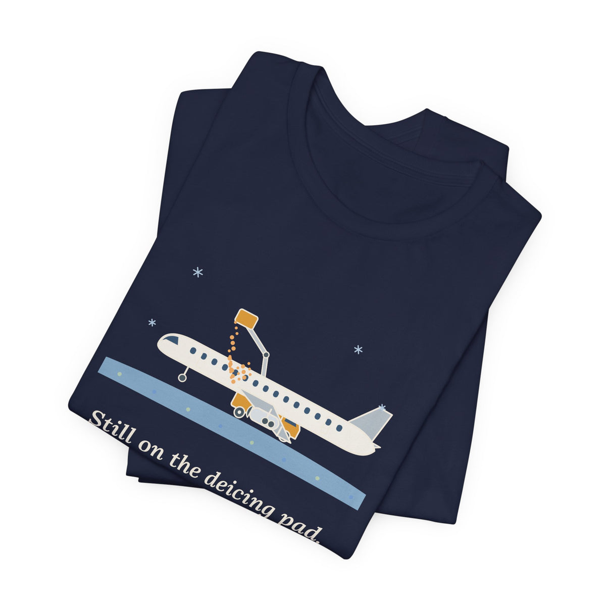 Holiday Travel T-Shirt - Still on the Deicing Pad Funny Winter Air Travel Tee