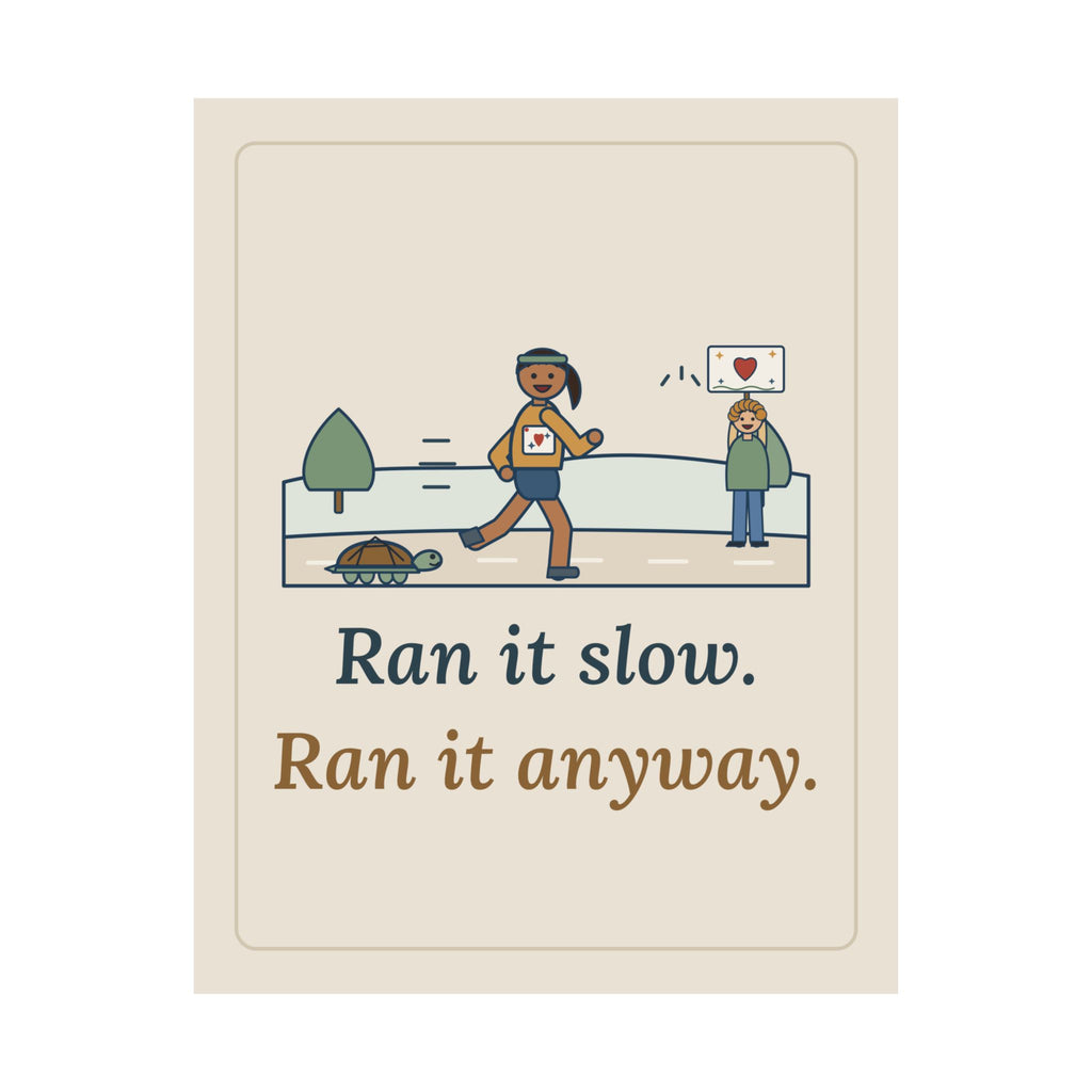 Ran It Slow. Ran It Anyway. Poster, Running Quote Wall Art, Turtle Pace