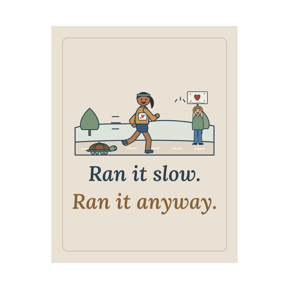 Ran It Slow. Ran It Anyway. Poster, Running Quote Wall Art, Turtle Pace