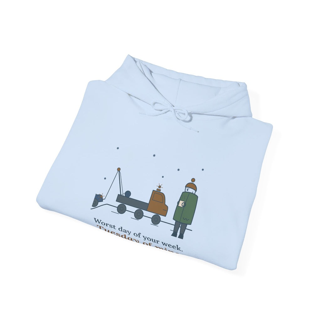 Tow Truck Operator Hoodie - Worst Day of Your Week. Tuesday of Mine. Wrecker Hoodie