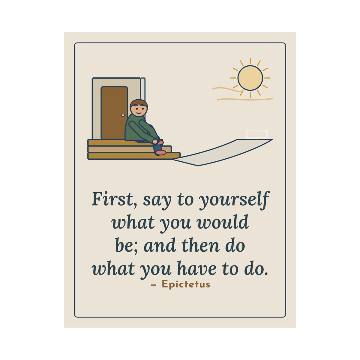 Epictetus Quote Poster, First, Say to Yourself What You Would Be, Stoic Porch Runner Wall Art