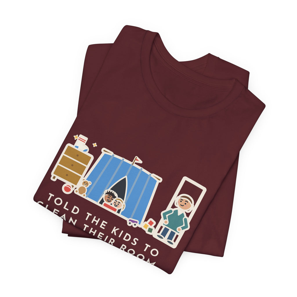 Funny Parent T-Shirt, Told the Kids to Clean Their Room, Found One Folded Sock and a Brand-New Fort, Bedroom Fort Tee