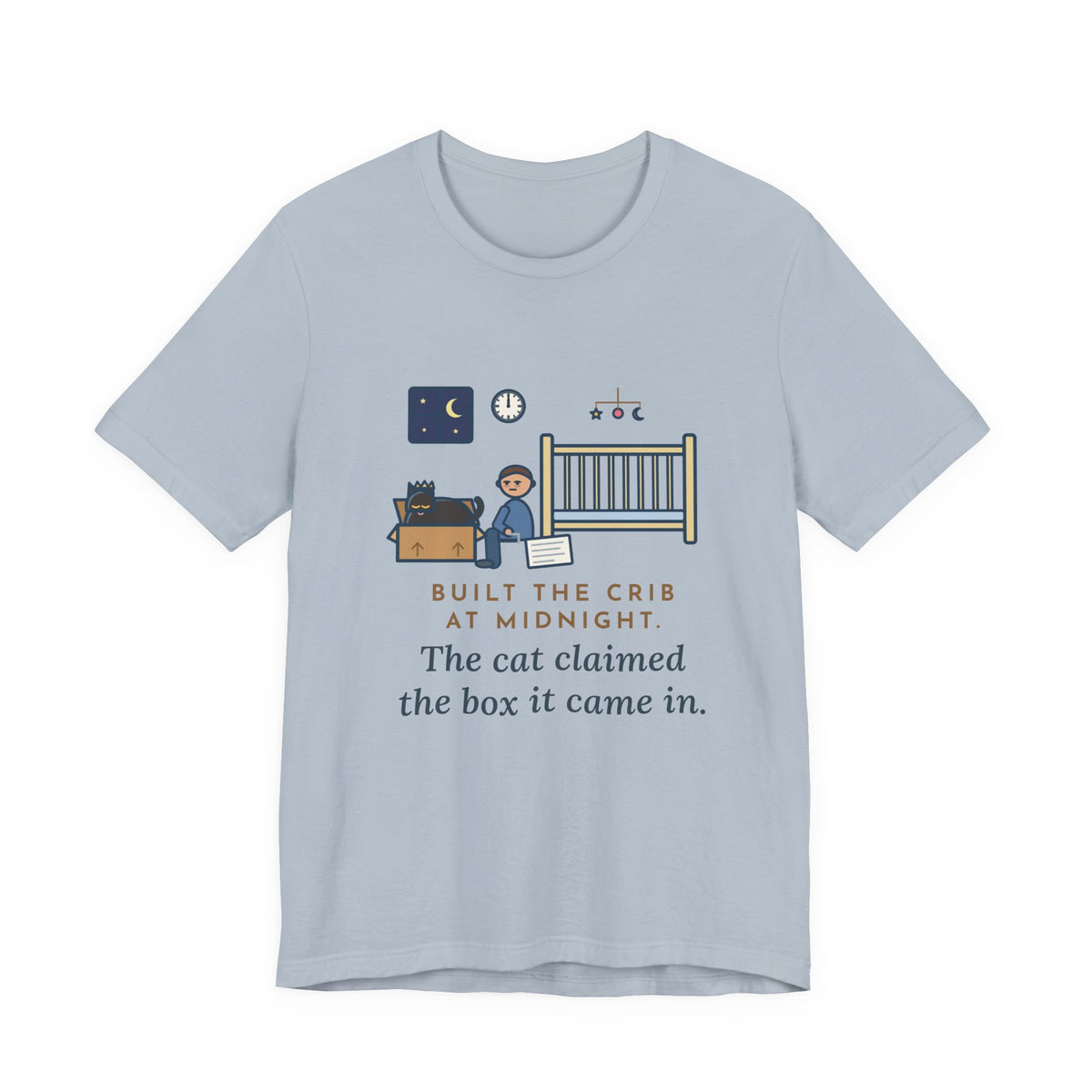 Funny New Parent T-Shirt, Built the Crib at Midnight, the Cat Claimed the Box, Crowned Cat Tee