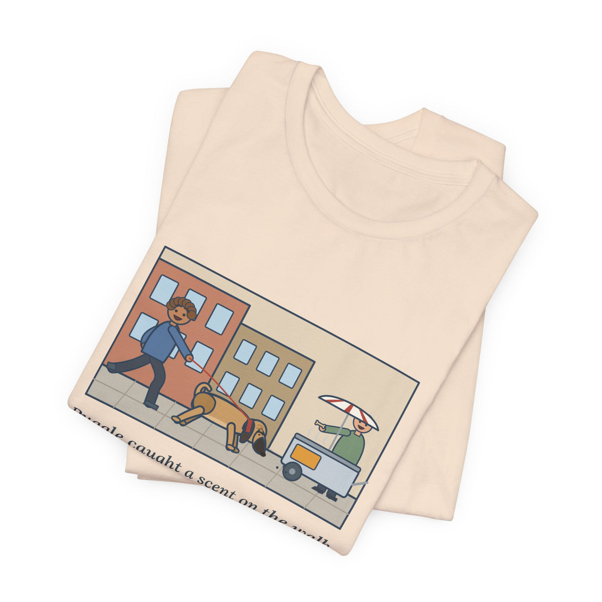 Funny Puggle T-Shirt, Caught a Scent on the Walk, We Followed It Four Blocks to a Hot Dog Cart, City Walk Tee