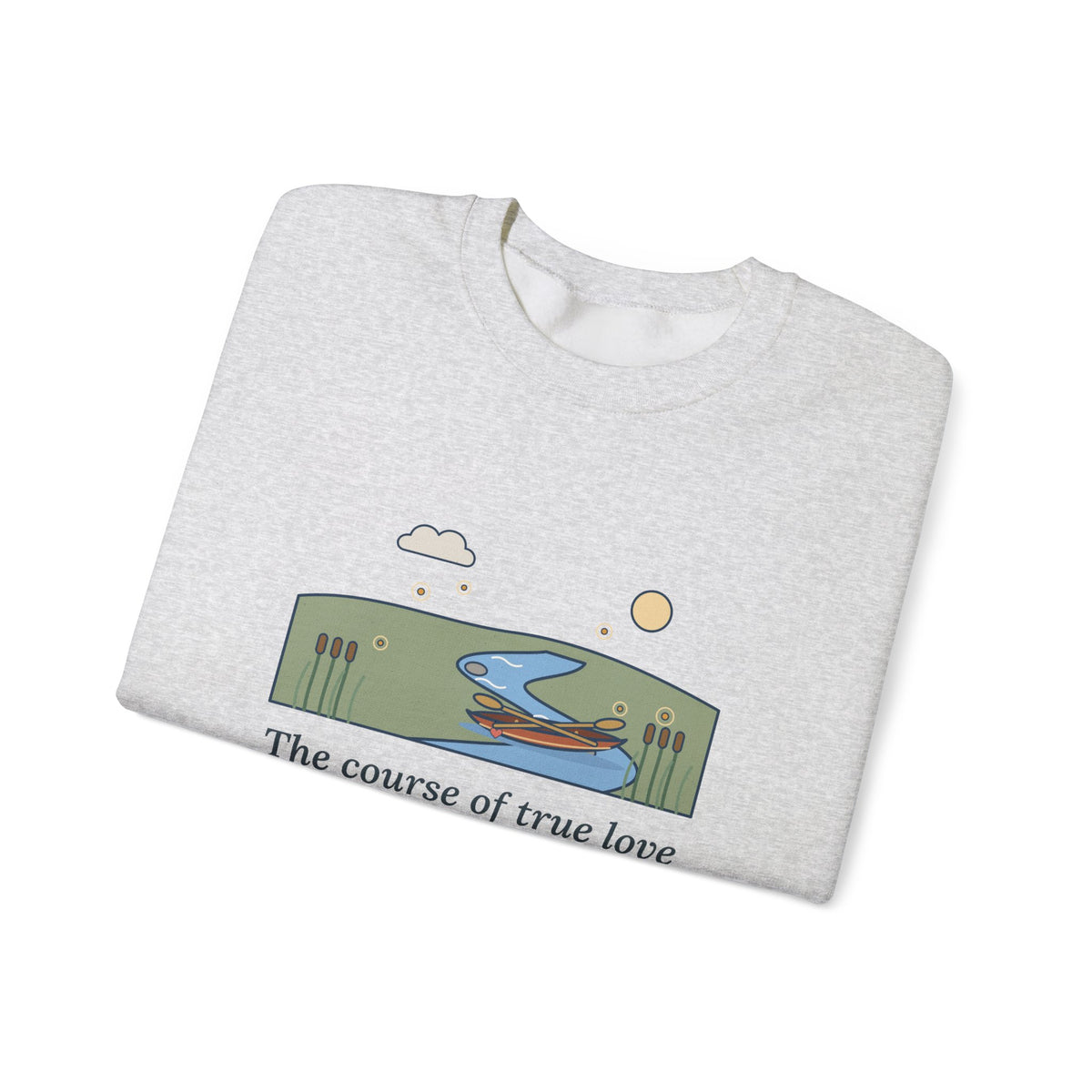 The Course of True Love Never Did Run Smooth Sweatshirt, Love Shakespeare Quote Crewneck with Canoe on the River Bend