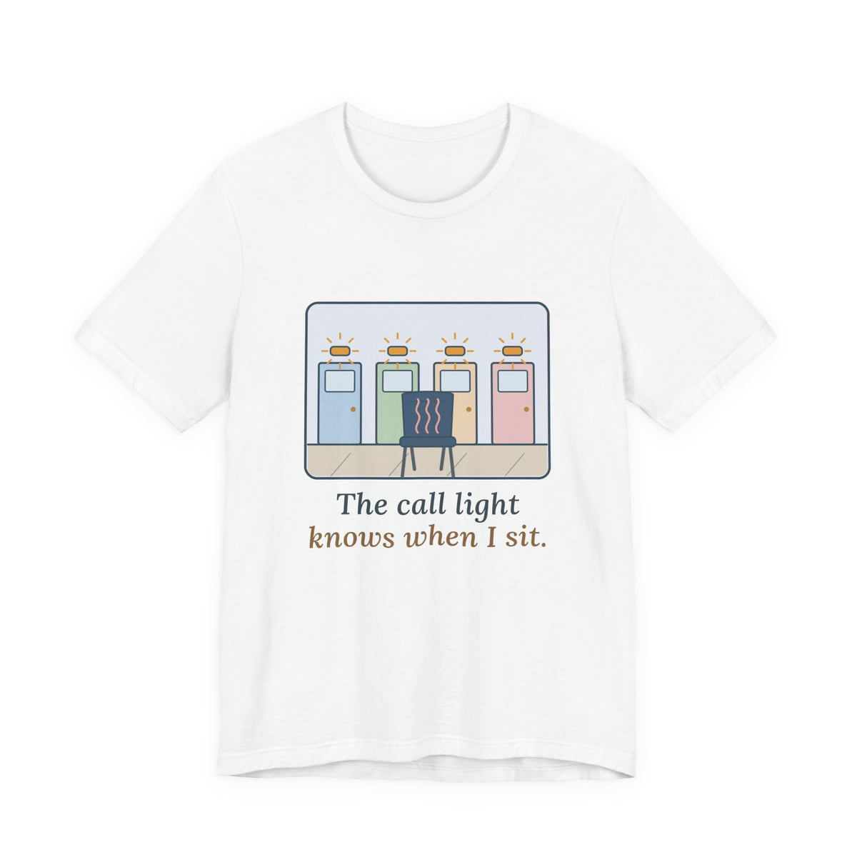 Certified Nursing Assistant T-Shirt - The Call Light Knows When I Sit. Funny Nurse Aide Tee