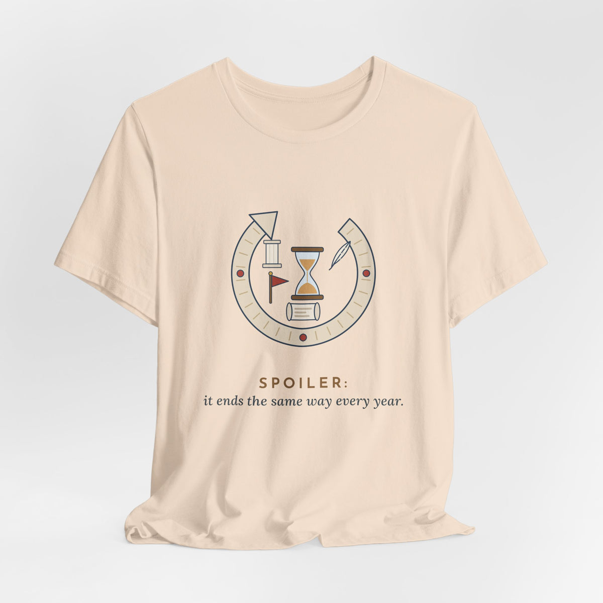 History Teacher T-Shirt - Spoiler: It Ends the Same Way Every Year. Social Studies Tee