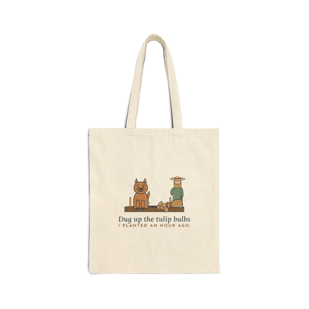 Cairn Terrier Tote Bag - Dug Up the Tulip Bulbs I Planted an Hour Ago Garden Tote