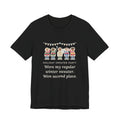 Funny Holiday Sweater Party T-Shirt, Wore My Regular Winter Sweater, Won Second Place, Party Lineup Tee