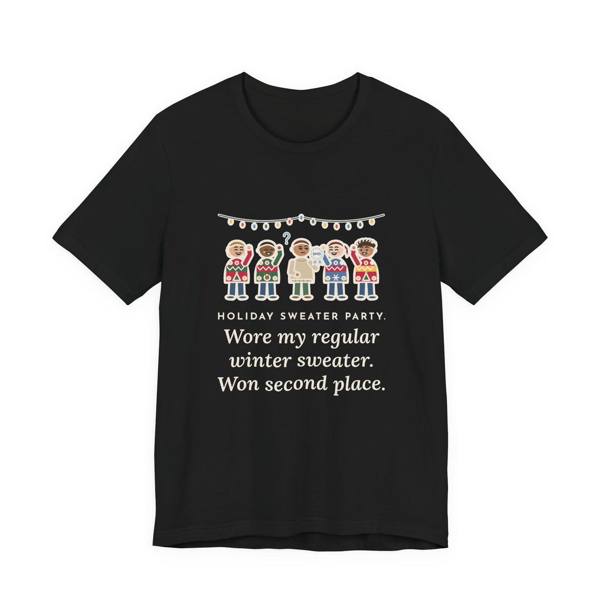 Funny Holiday Sweater Party T-Shirt, Wore My Regular Winter Sweater, Won Second Place, Party Lineup Tee