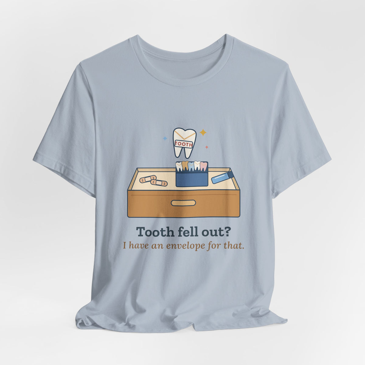1st Grade Teacher T-Shirt - Tooth Fell Out? I Have an Envelope for That. Primary Teacher Tee