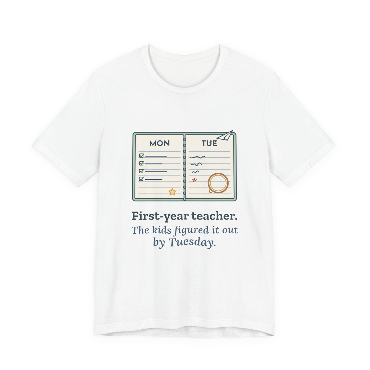 First-Year Teacher T-Shirt - The Kids Figured It Out by Tuesday Funny New Teacher Tee