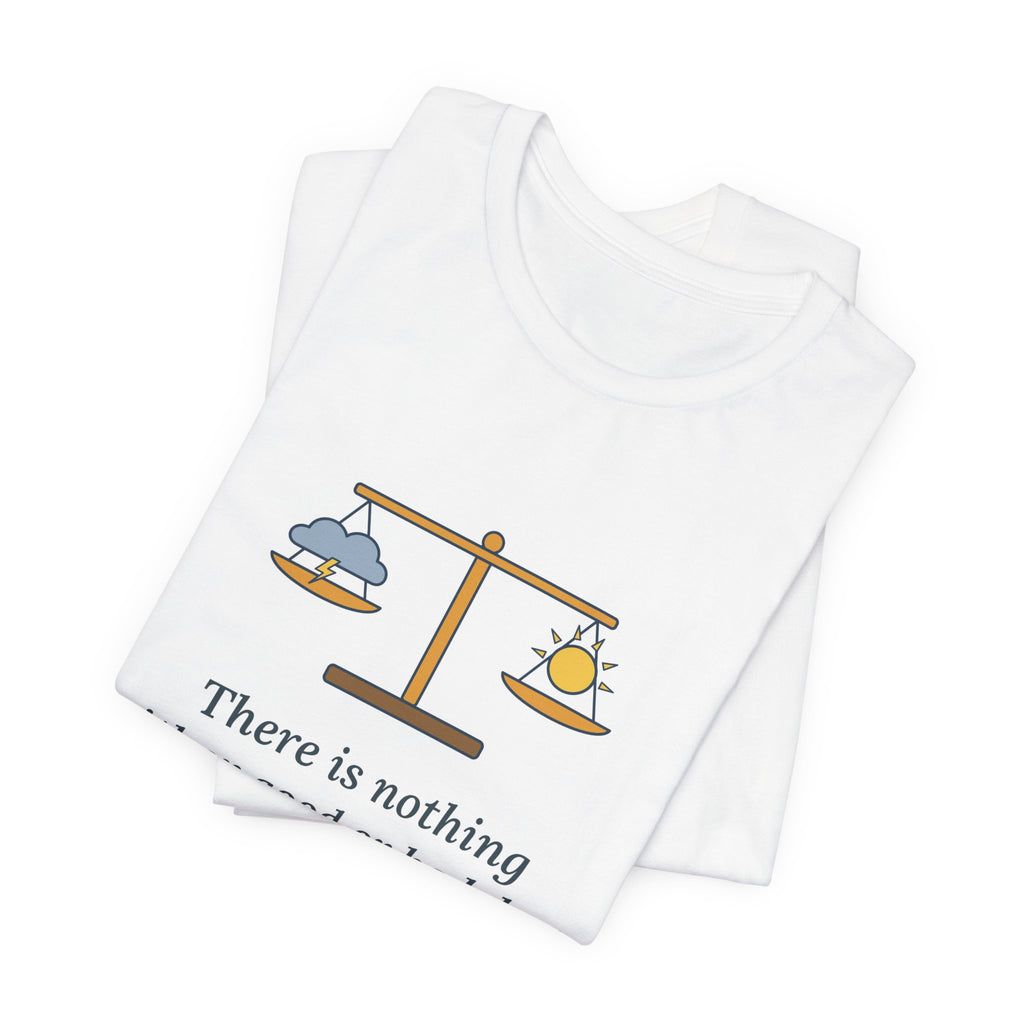 Shakespeare Quote T-Shirt, Nothing Either Good or Bad But Thinking Makes It So, Mindset Balanced Scale Tee