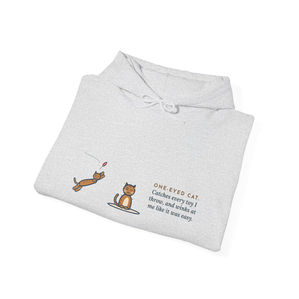 Funny One-Eyed Cat Hoodie, Catches Every Toy I Throw and Winks Like It Was Easy