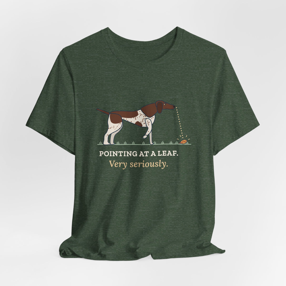 German Shorthaired Pointer T-Shirt - Pointing at a Leaf. Very Seriously. GSP Tee