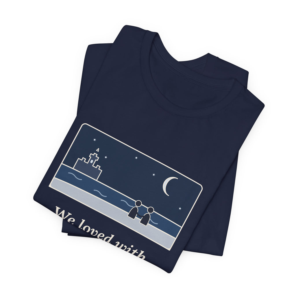 Poe Quote T-Shirt, A Love That Was More Than Love, Love Moonlit Shore Tee
