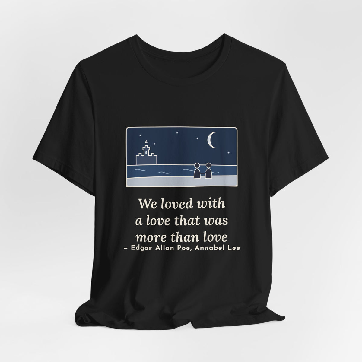 Poe Quote T-Shirt, A Love That Was More Than Love, Love Moonlit Shore Tee