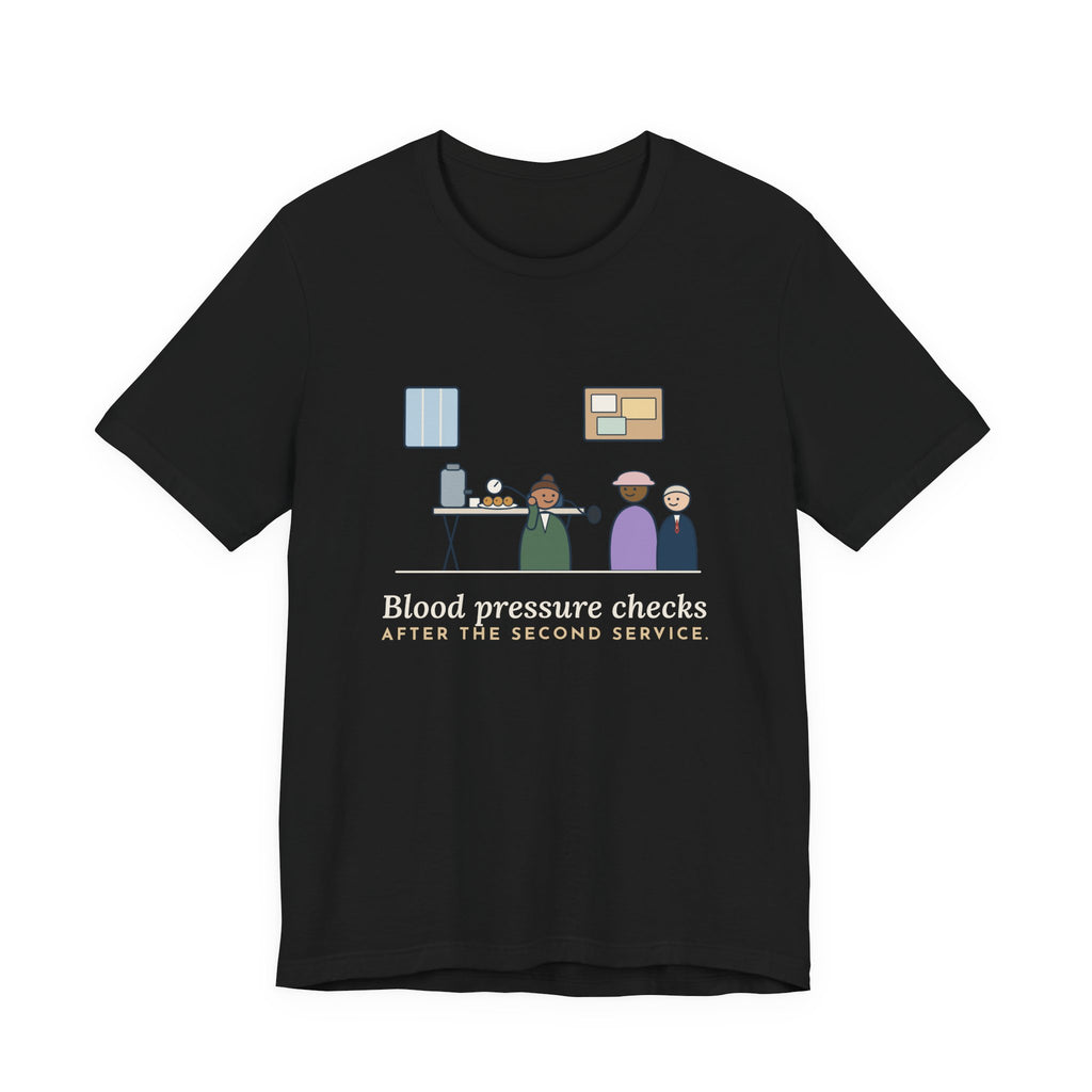 Faith Community Nurse T-Shirt - Blood Pressure Checks After the Second Service
