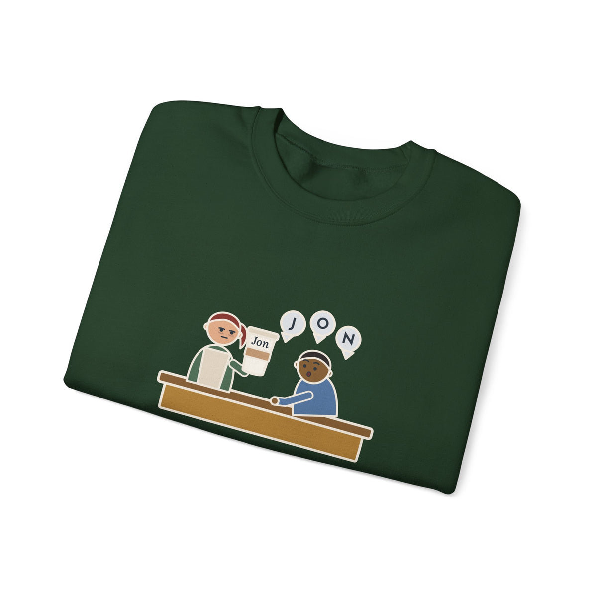 Funny Barista Crewneck Sweatshirt - He Spelled Jon for Me, Letter by Letter