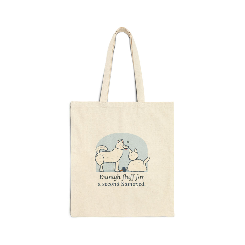Samoyed Tote Bag - Enough Fluff for a Second Samoyed. Dog Owner Bag