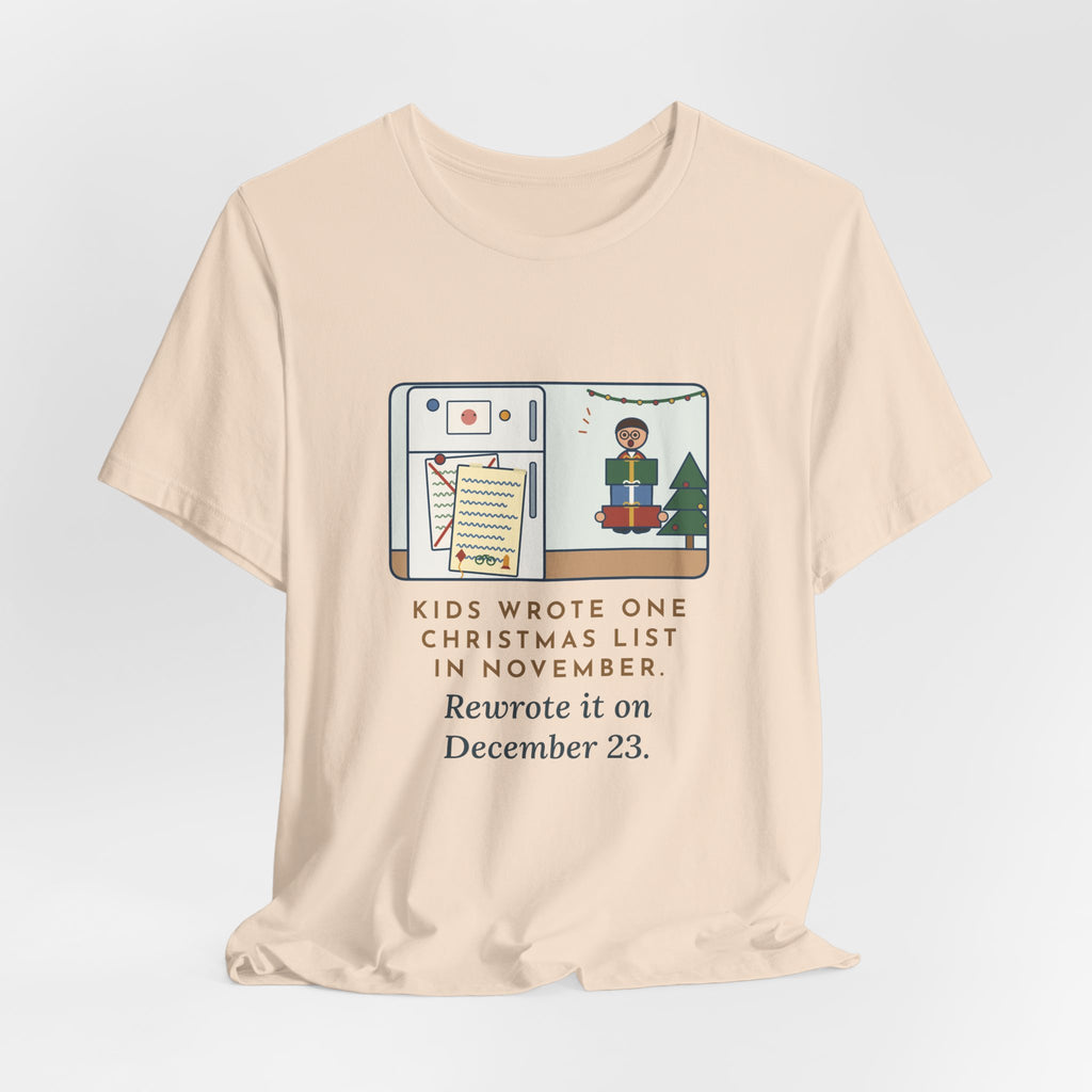 Funny Christmas List T-Shirt, Kids Wrote One in November, Rewrote It on December 23, Fridge Door Tee