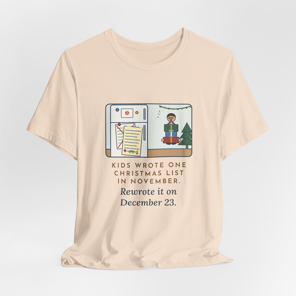 Funny Christmas List T-Shirt, Kids Wrote One in November, Rewrote It on December 23, Fridge Door Tee