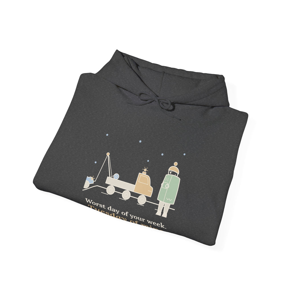 Tow Truck Operator Hoodie - Worst Day of Your Week. Tuesday of Mine. Wrecker Hoodie